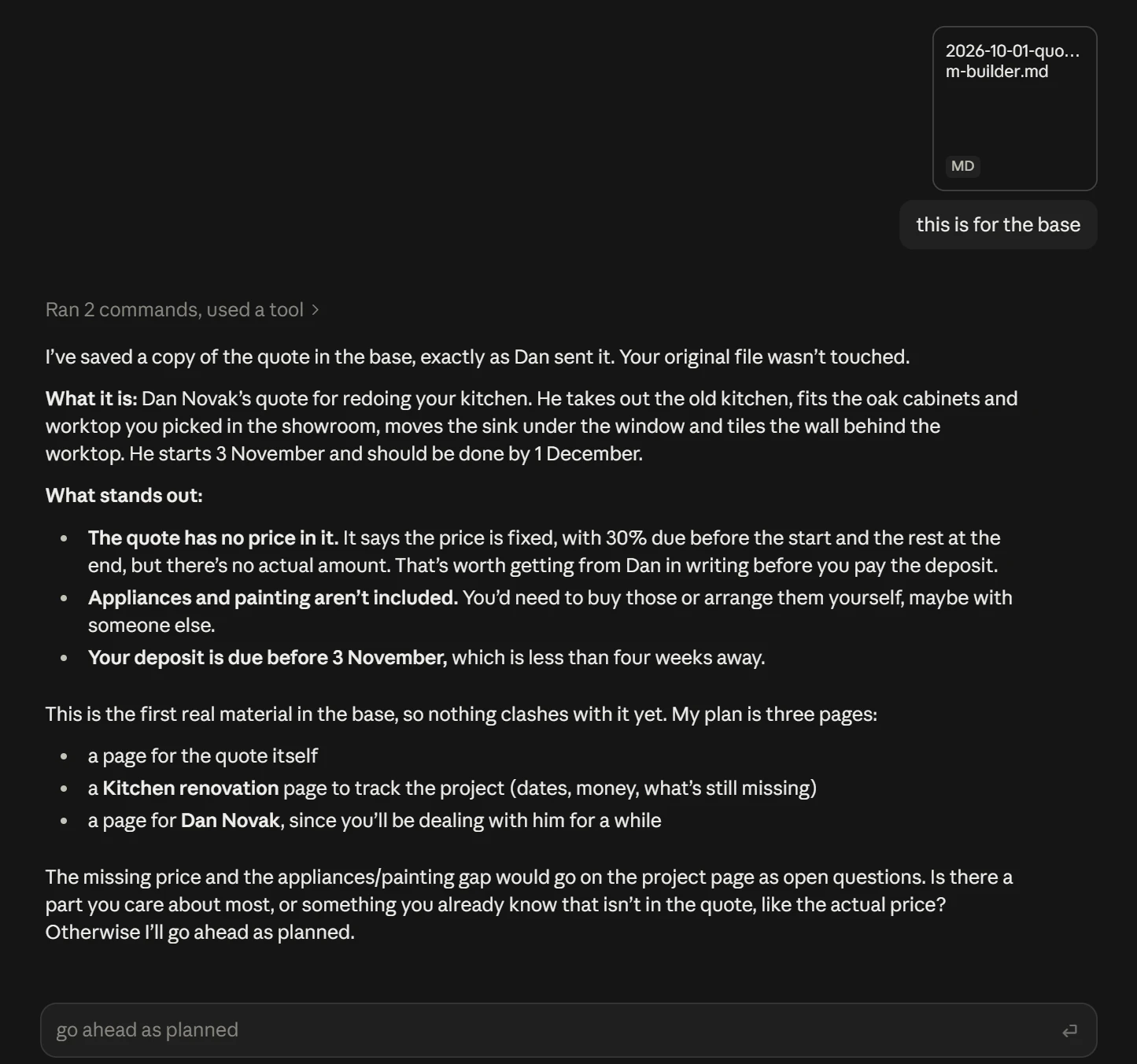 Second Brain Starter demo in the Claude desktop app, invented example: the owner drops in a builder's kitchen quote and writes 'this is for the base'. Claude says it saved a copy, sums up the quote, points out that it has no price, that appliances and painting are not included and that the deposit is due before 3 November, lists the three pages it plans to write, and asks which part matters most before it goes ahead.